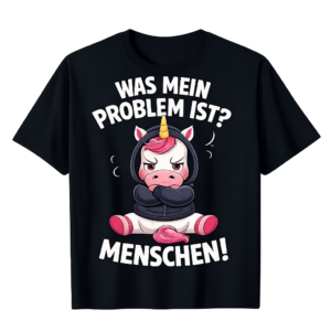 WAS MEIN PROBLEM IST? MENSCHEN | Einhorn