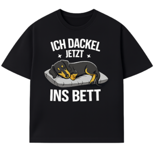 ICH DACKEL JETZT INS BETT